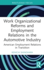 Work Organizational Reforms and Employment Relations in the Automotive Industry : American Employment Relations in Transition - Book