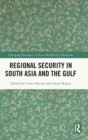 Regional Security in South Asia and the Gulf - Book