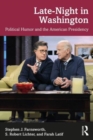 Late-Night in Washington : Political Humor and the American Presidency - Book