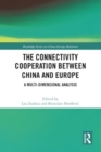The Connectivity Cooperation Between China and Europe : A Multi-Dimensional Analysis - Book