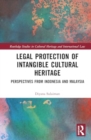 Legal Protection of Intangible Cultural Heritage : Perspectives from Indonesia and Malaysia - Book