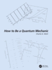 How to Be a Quantum Mechanic - Book