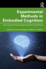 Experimental Methods in Embodied Cognition : How Cognitive Psychologists Approach Embodiment - Book