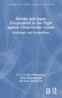 Europe and Japan Cooperation in the Fight against Cross-border Crime : Challenges and Perspectives - Book