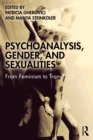 Psychoanalysis, Gender, and Sexualities : From Feminism to Trans* - Book