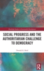 Social Progress and the Authoritarian Challenge to Democracy - Book
