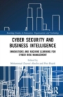 Cyber Security and Business Intelligence : Innovations and Machine Learning for Cyber Risk Management - Book