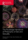 The Routledge Handbook of Philosophy of Sex and Sexuality - Book