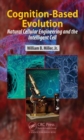 Cognition-Based Evolution : Natural Cellular Engineering and the Intelligent Cell - Book