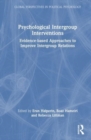 Psychological Intergroup Interventions : Evidence-based Approaches to Improve Intergroup Relations - Book