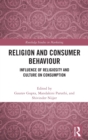 Religion and Consumer Behaviour : Influence of Religiosity and Culture on Consumption - Book