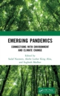 Emerging Pandemics : Connections with Environment and Climate Change - Book