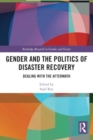 Gender and the Politics of Disaster Recovery : Dealing with the Aftermath - Book