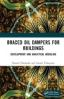 Braced Oil Dampers for Buildings : Development and Analytical Modeling - Book