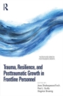 Trauma, Resilience, and Posttraumatic Growth in Frontline Personnel - Book