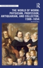 The World of Worm: Physician, Professor, Antiquarian, and Collector, 1588-1654 - Book