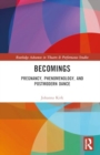 Becomings : Pregnancy, Phenomenology, and Postmodern Dance - Book