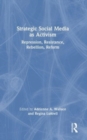 Strategic Social Media as Activism : Repression, Resistance, Rebellion, Reform - Book