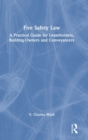 Fire Safety Law : A Practical Guide for Leaseholders, Building-Owners and Conveyancers - Book