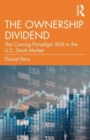 The Ownership Dividend : The Coming Paradigm Shift in the U.S. Stock Market - Book