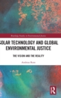 Solar Technology and Global Environmental Justice : The Vision and the Reality - Book