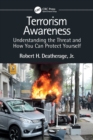 Terrorism Awareness : Understanding the Threat and How You Can Protect Yourself - Book