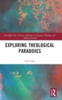 Exploring Theological Paradoxes - Book