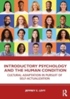 Introductory Psychology and the Human Condition : Cultural Adaptation in Pursuit of Self-Actualization - Book