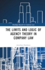 The Limits and Logic of Agency Theory in Company Law - Book