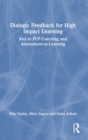 Dialogic Feedback for High Impact Learning : Key to PCP-Coaching and Assessment-as-Learning - Book