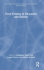 Food Futures in Education and Society - Book