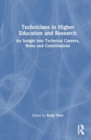Technicians in Higher Education and Research : An Insight into Technical Careers, Roles and Contributions - Book