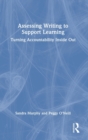 Assessing Writing to Support Learning : Turning Accountability Inside Out - Book