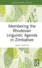 Membering the Rhodesian Linguistic Agenda in Zimbabwe - Book