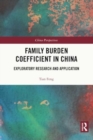Family Burden Coefficient in China : Exploratory Research and Application - Book