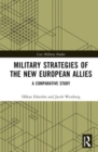 Military Strategies of the New European Allies : A Comparative Study - Book