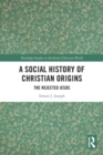 A Social History of Christian Origins : The Rejected Jesus - Book