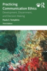 Practicing Communication Ethics : Development, Discernment, and Decision Making - Book