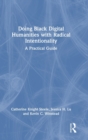 Doing Black Digital Humanities with Radical Intentionality : A Practical Guide - Book