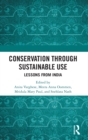 Conservation through Sustainable Use : Lessons from India - Book