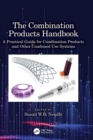 The Combination Products Handbook : A Practical Guide for Combination Products and Other Combined Use Systems - Book