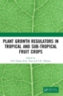 Plant Growth Regulators in Tropical and Sub-tropical Fruit Crops - Book