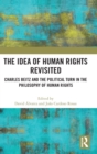 The Idea of Human Rights Revisited : Charles Beitz and the Political Turn in the Philosophy of Human Rights - Book