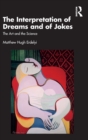 The Interpretation of Dreams and of Jokes : The Art and the Science - Book