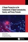 A Deeper Perspective on the Fundamentals of Digital Communication, Security, and Privacy Protocols - Book