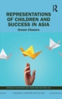 Representations of Children and Success in Asia : Dream Chasers - Book