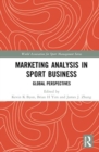Marketing Analysis in Sport Business : Global Perspectives - Book