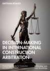Decision-making in International Construction Arbitration - Book