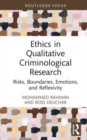 Ethics in Qualitative Criminological Research : Risks, Boundaries, Emotions, and Reflexivity - Book