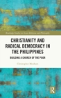 Christianity and Radical Democracy in the Philippines : Building a Church of the Poor - Book